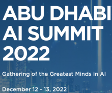 Abu Dhabi AI Summit 2022 Gathering of the Greatest Minds in AI
